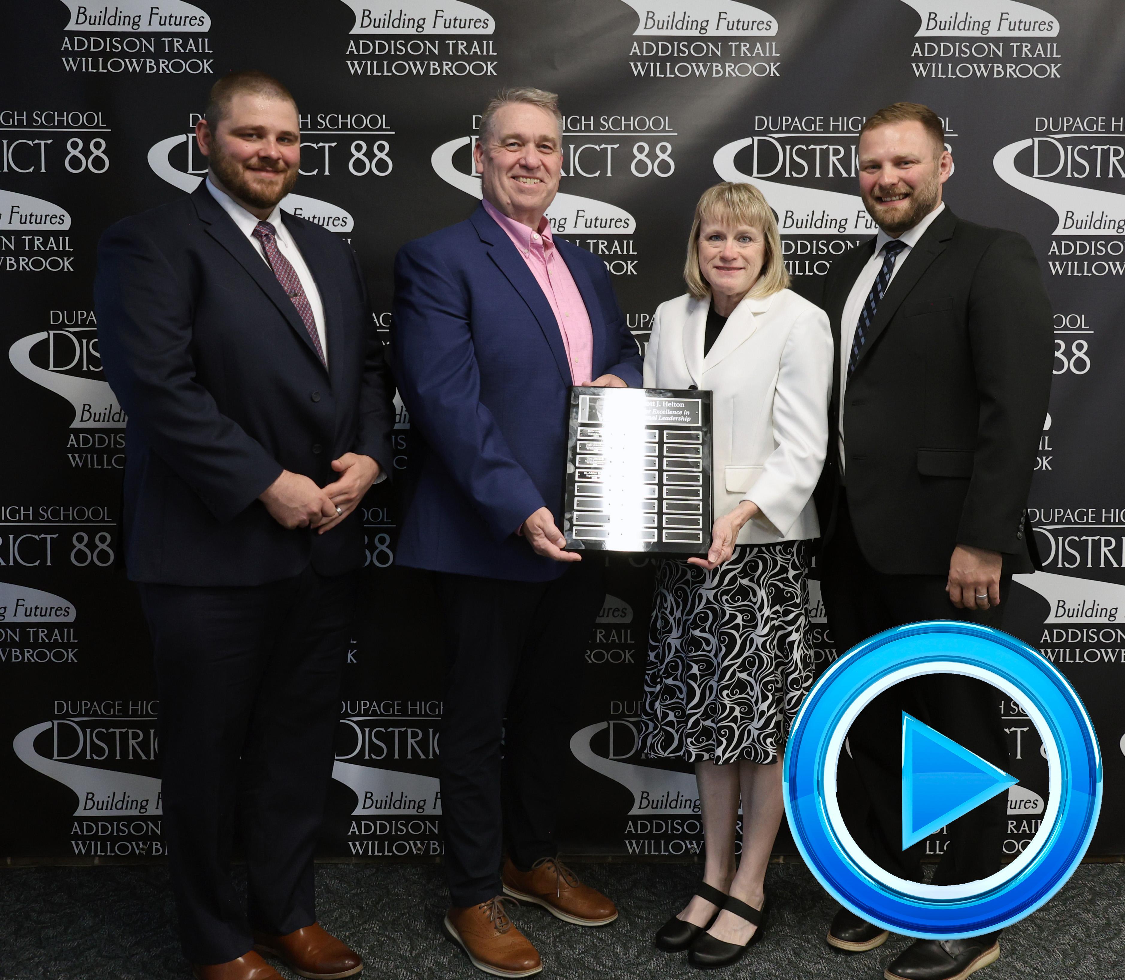 District 88 recognizes recipients of the Dr. Scott J. Helton Excellence in Educational Leadership Award, established in honor of late District 88 Superintendent