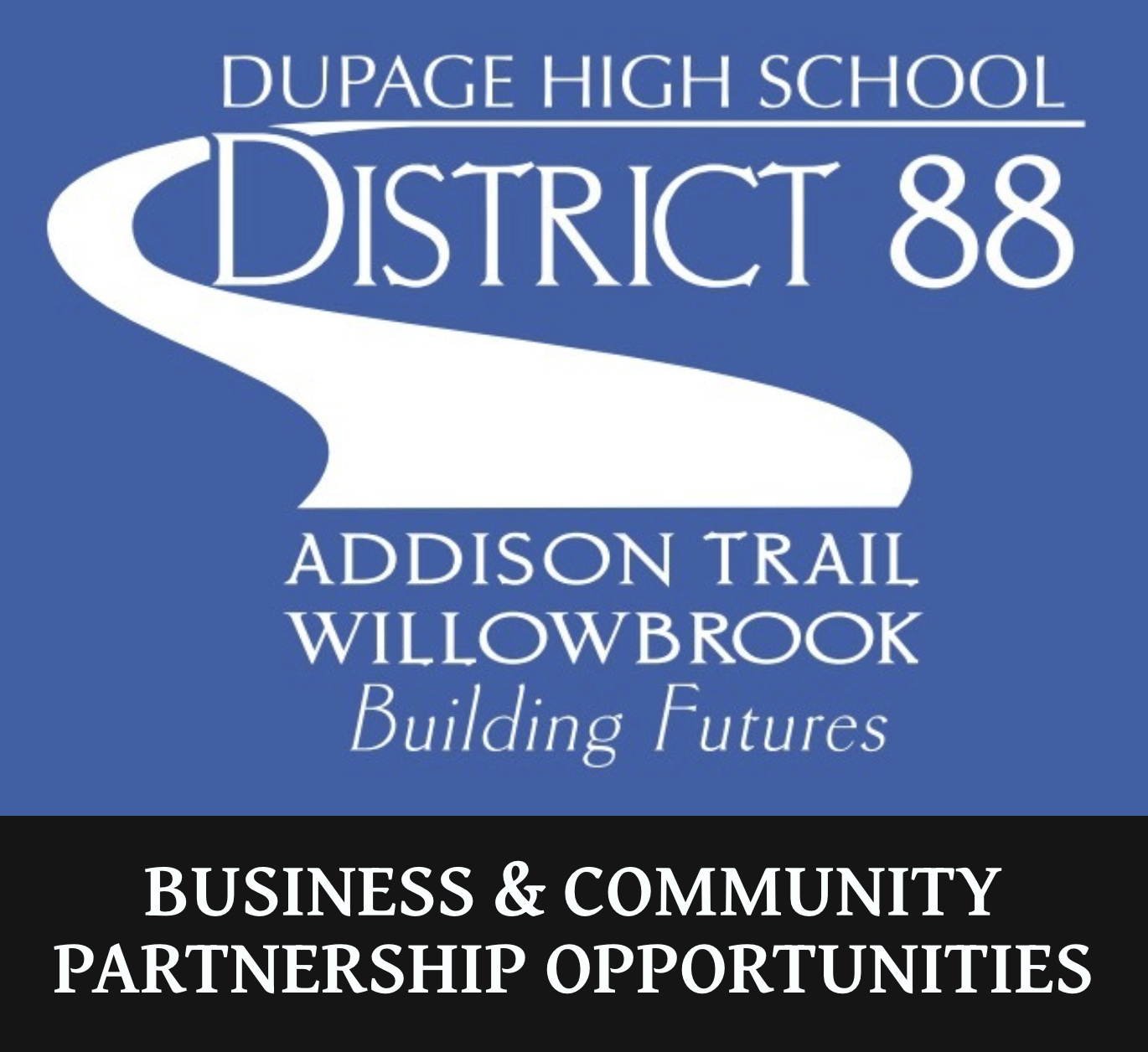 District 88 invites local businesses and organizations to partner with schools and support students